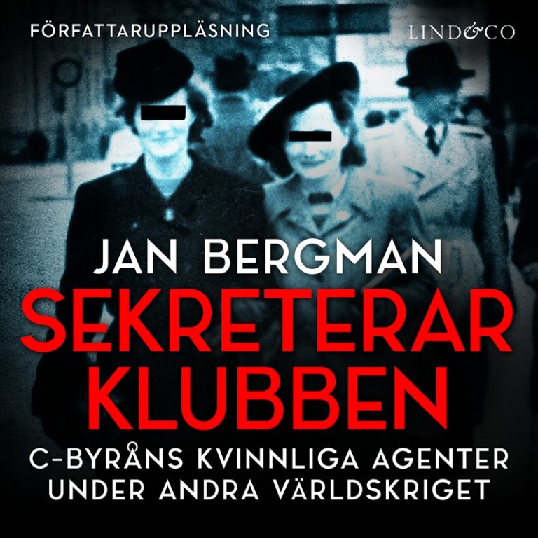 Sekreterarklubben: C-byråns kvinnliga agenter under andra världskriget