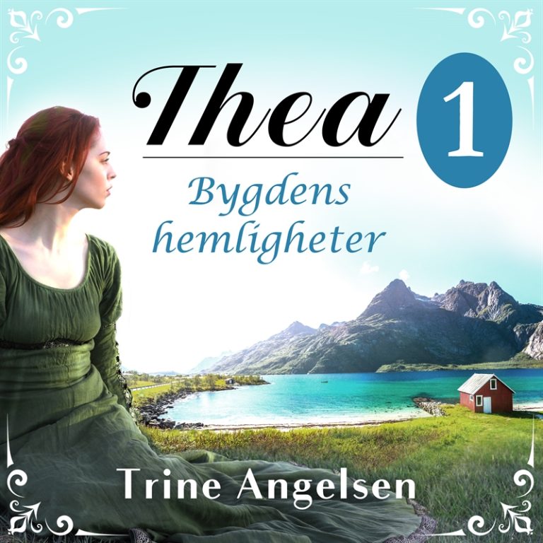 Thea. Bygdens hemligheter: en släkthistoria