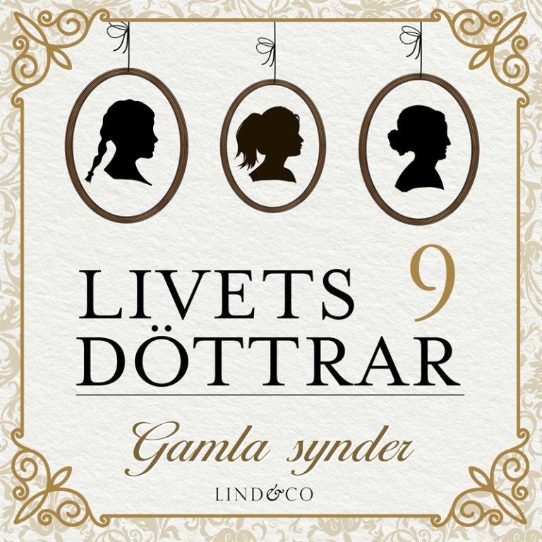 Livets döttrar. Gamla synder : en släkthistoria