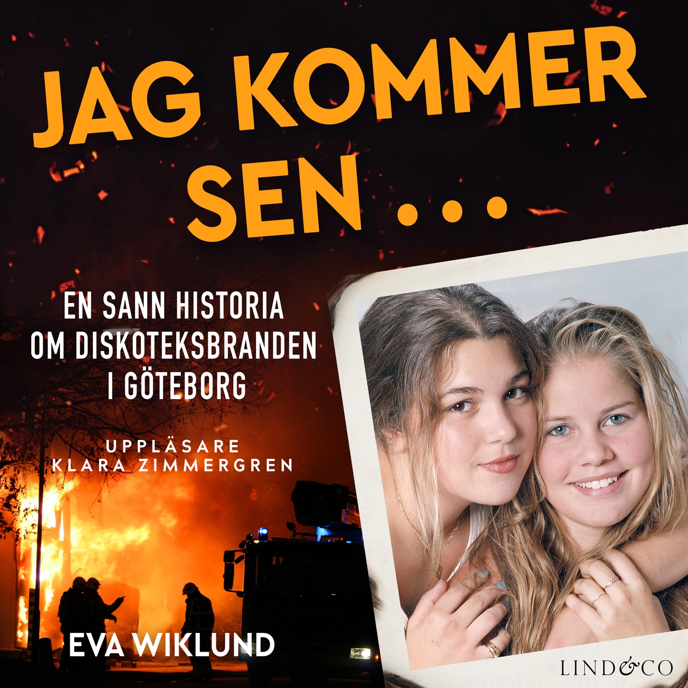 Jag Kommer Sen En Sann Historia Om Diskoteksbranden I G teborg 