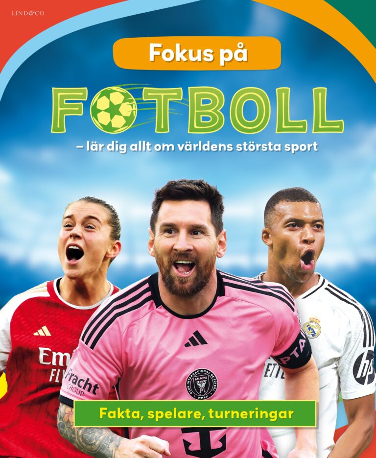 Fokus på fotboll : lär dig allt om världens största sport