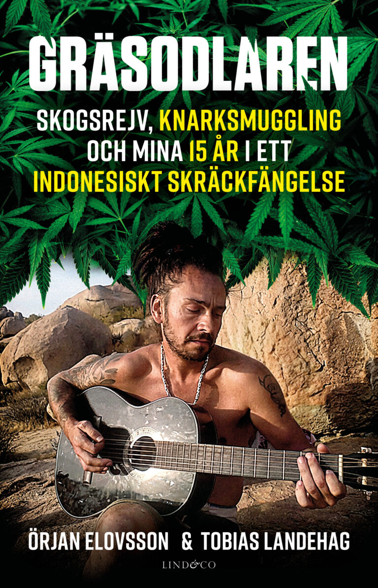 Gräsodlaren : skogsrejv, knarksmuggling och mina 15 år i ett indonesiskt skräckfängelse