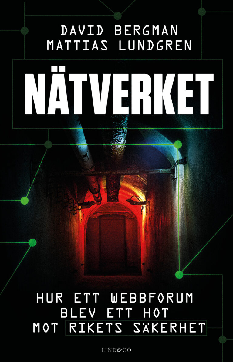 Nätverket : hur ett webbforum blev ett hot mot rikets säkerhet