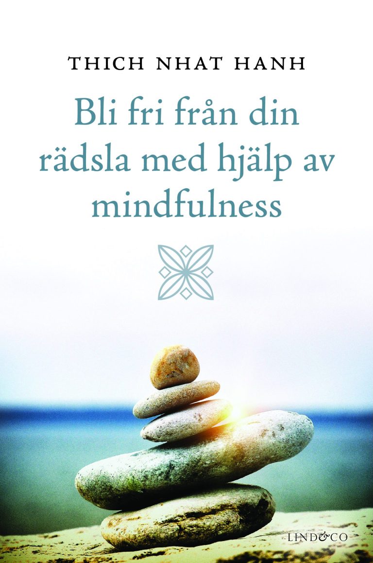 Bli fri från din rädsla med hjälp av mindfulness