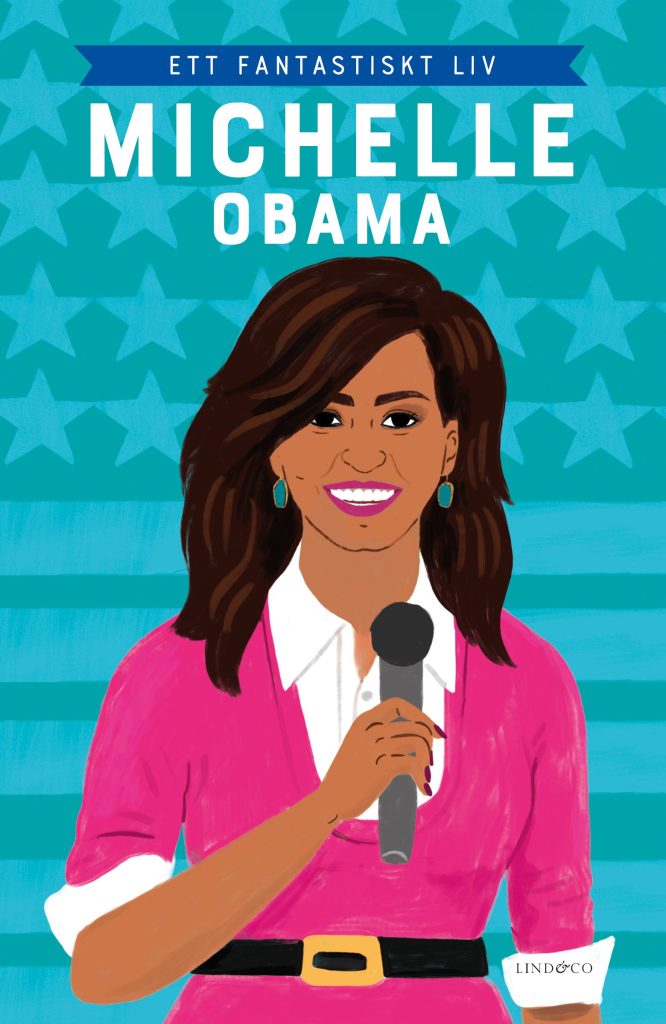 Michelle Obama : ett fantastiskt liv