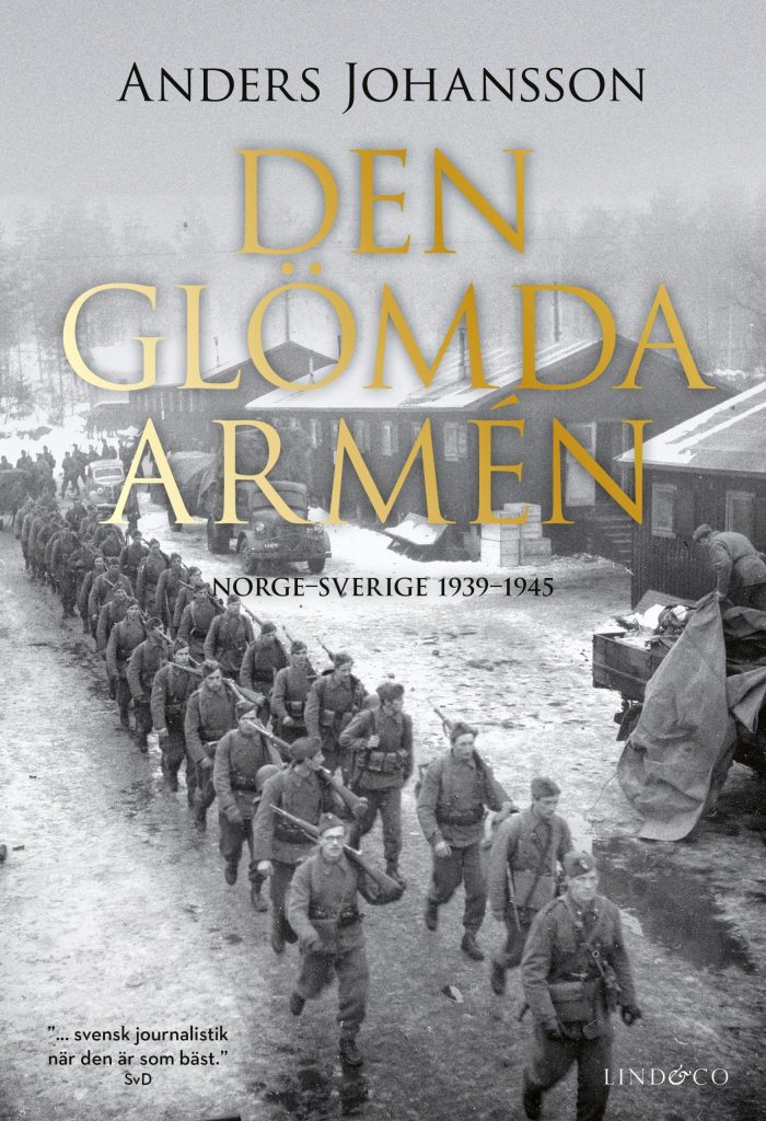 Den glömda armén : Norge – Sverige 1939-1945