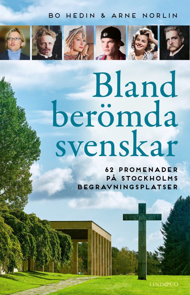 Bland berömda svenskar : 62 promenader på Stockholms begravningsplatser