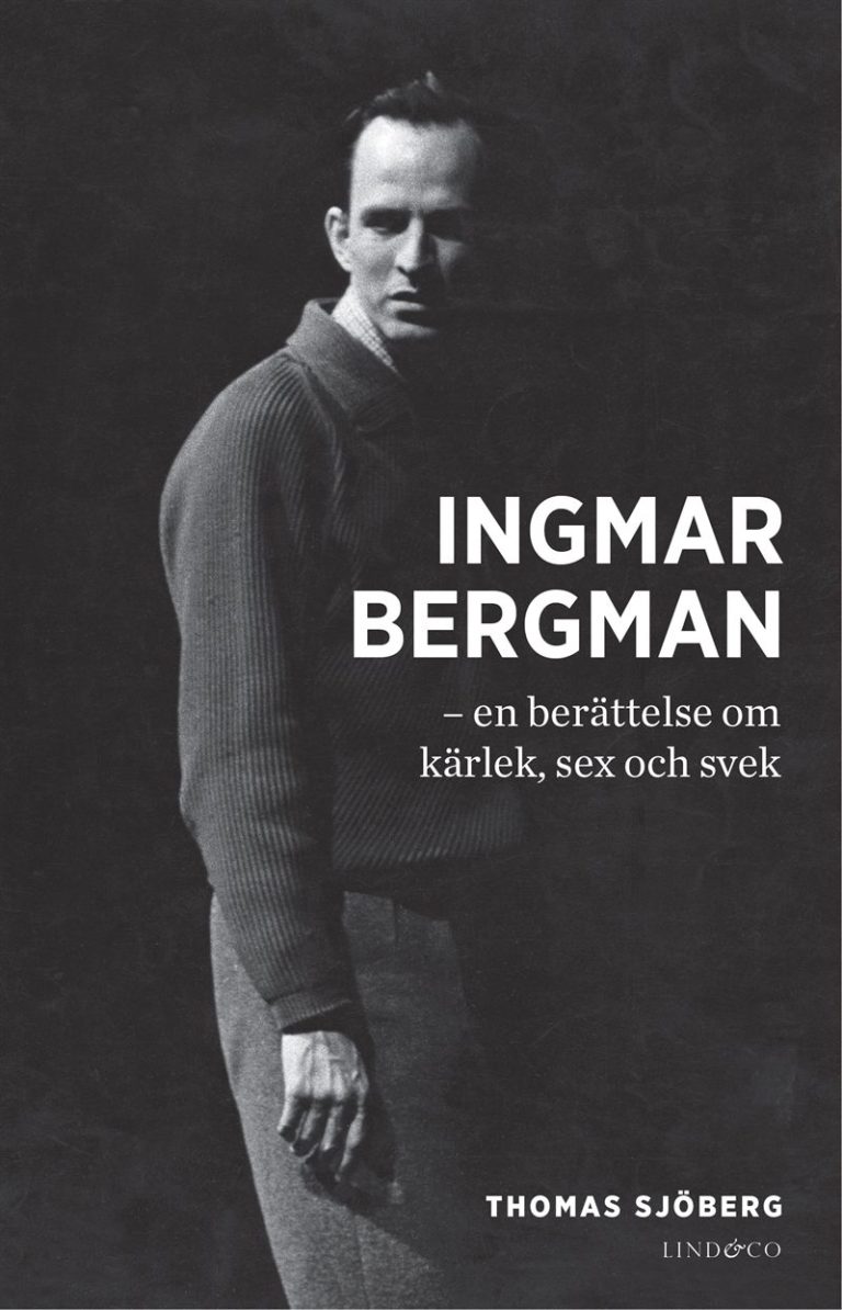 Ingmar Bergman – en berättelse om kärlek, sex och svek