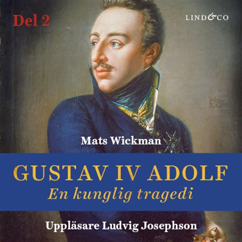 Gustav IV Adolf: En kunglig tragedi – Del 2