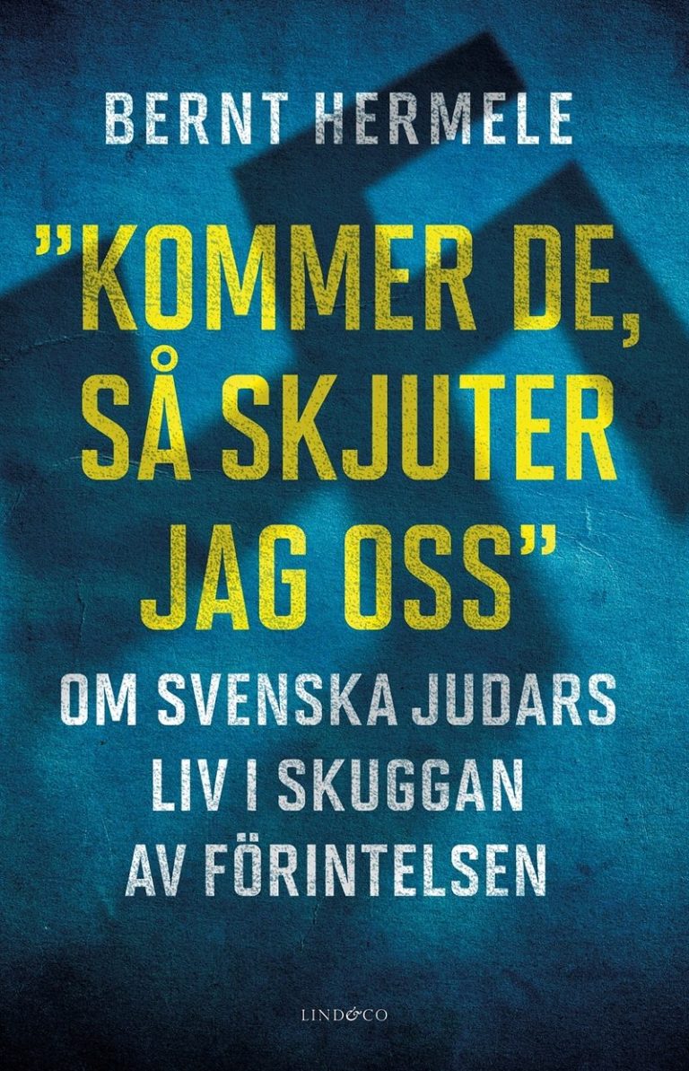 ”Kommer de, så skjuter jag oss” : Om svenska judars liv i skuggan av Förintelsen