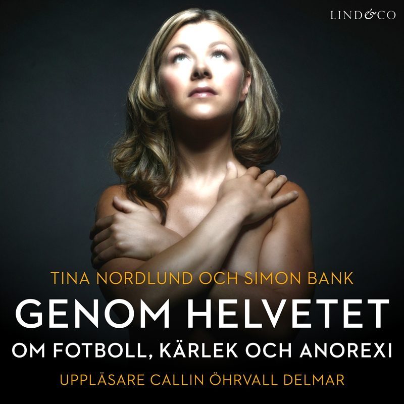 Genom helvetet – om fotboll, kärlek och anorexi