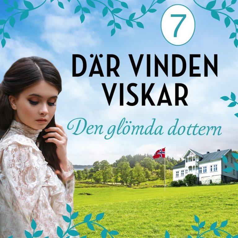 Där vinden viskar. Den glömda dottern: en släkthistoria