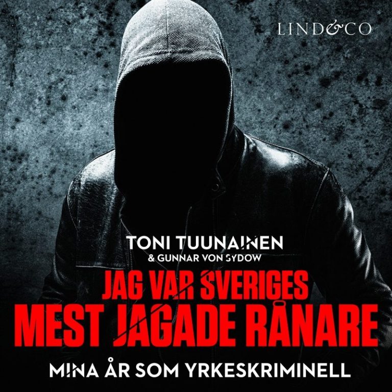 Jag var Sveriges mest jagade rånare – Mina år som yrkeskriminell