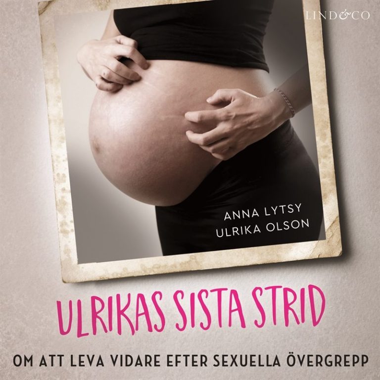 Ulrikas sista strid: Om att leva vidare efter sexuella övergrepp