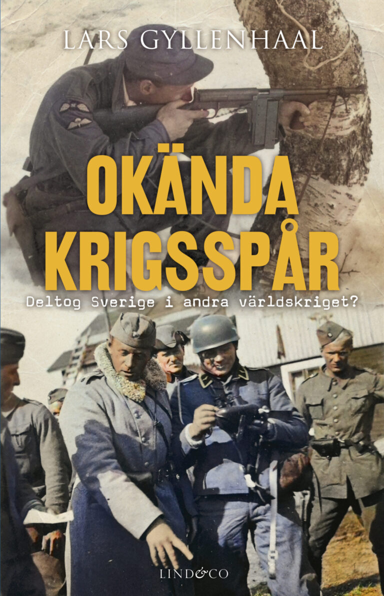 Okända krigsspår : Deltog Sverige i andra världskriget?